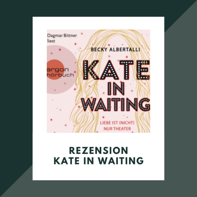[Rezension] Kate in Waiting – Becky Albertally